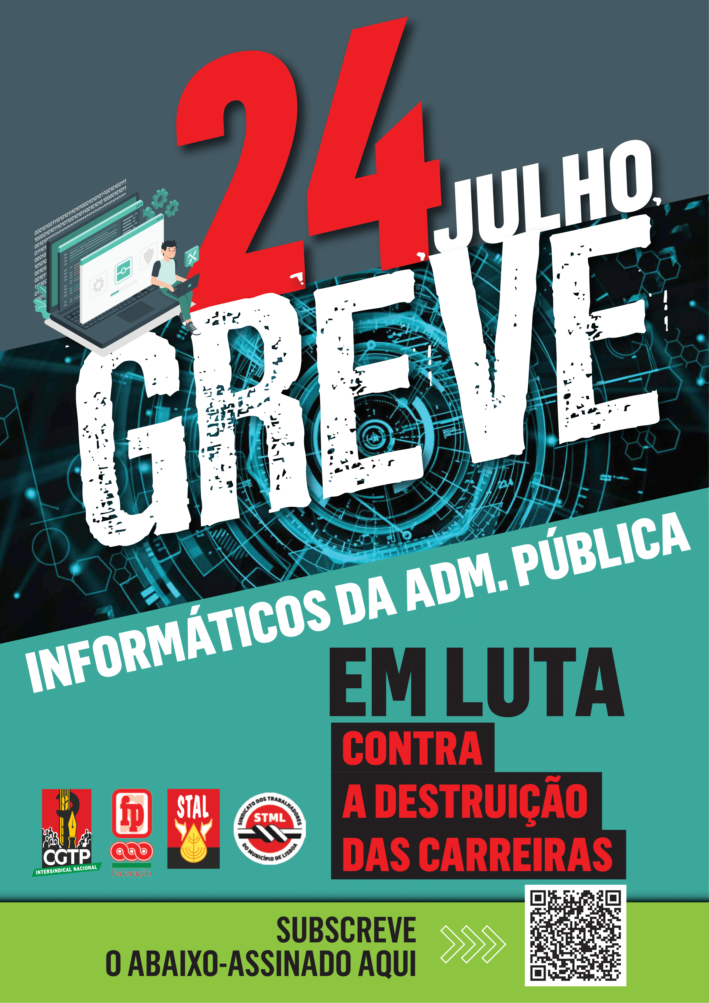 TRABALHADORES DAS CARREIRAS DE INFORMÁTICA DA ADMINISTRAÇÃO CENTRAL E LOCAL ESTÃO EM GREVE NO DIA 24 DE JULHO